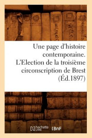 Buch Une Page d'Histoire Contemporaine. l'Election de la Troisieme Circonscription de Brest (Ed.1897) Sans Auteur