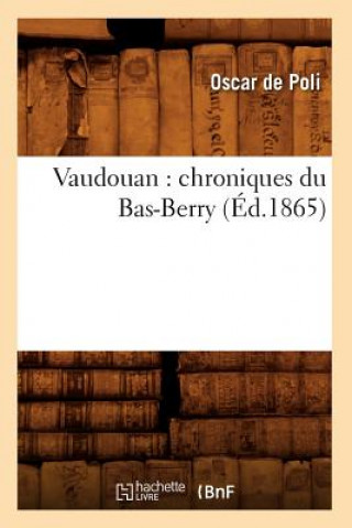 Book Vaudouan: Chroniques Du Bas-Berry (Ed.1865) Oscar De Poli