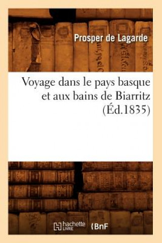 Carte Voyage Dans Le Pays Basque Et Aux Bains de Biarritz (Ed.1835) Prosper De Lagarde