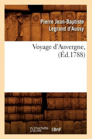 Carte Voyage d'Auvergne, (Ed.1788) Pierre Jean-Baptiste Legrand D' Aussy