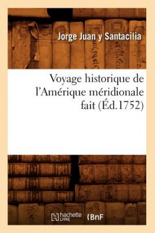 Carte Voyage Historique de l'Amerique Meridionale Fait (Ed.1752) Jorge Juan Y Santacilia