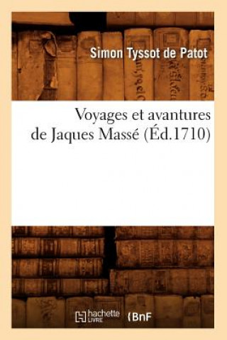 Kniha Voyages Et Avantures de Jaques Masse (Ed.1710) Simon Tyssot De Patot