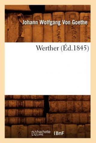 Kniha Werther (Ed.1845) Von Goethe J W