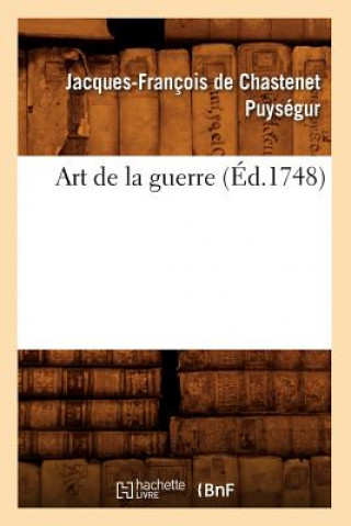 Carte Art de la Guerre (Ed.1748) Jacques-Francois De Chastenet-Puysegur