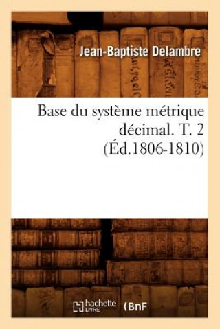 Kniha Base Du Systeme Metrique Decimal. T. 2 (Ed.1806-1810) Delambre J B