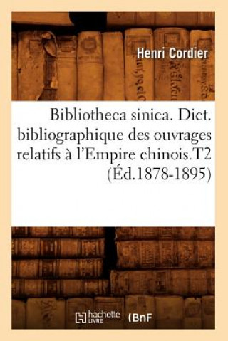 Książka Bibliotheca Sinica. Dict. Bibliographique Des Ouvrages Relatifs A l'Empire Chinois.T2 (Ed.1878-1895) Henri Cordier