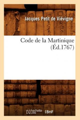 Kniha Code de la Martinique (Ed.1767) Sans Auteur