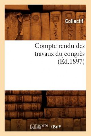 Knjiga Compte Rendu Des Travaux Du Congres (Ed.1897) 