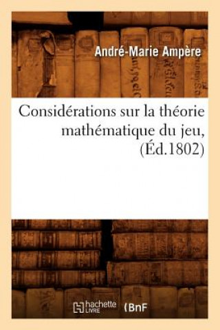 Knjiga Considerations Sur La Theorie Mathematique Du Jeu, (Ed.1802) Andre-Marie Ampere