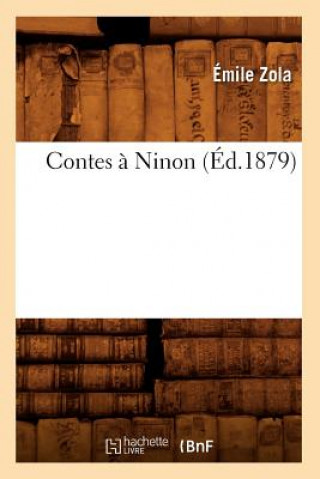 Könyv Contes A Ninon (Ed.1879) Emile Zola