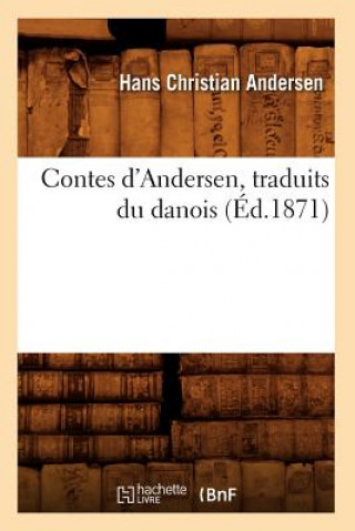 Книга Contes d'Andersen, Traduits Du Danois (Ed.1871) Hans Christian Andersen
