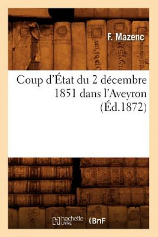 Carte Coup d'Etat Du 2 Decembre 1851 Dans l'Aveyron, (Ed.1872) F Mazenc