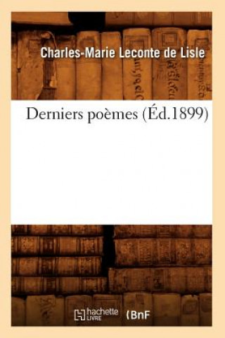 Livro Derniers Poemes (Ed.1899) LeConte De Lisle C M