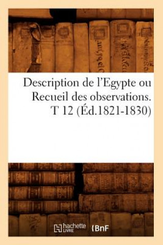 Libro Description de l'Egypte Ou Recueil Des Observations. T 12 (Ed.1821-1830) Sans Auteur