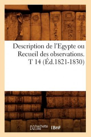 Kniha Description de l'Egypte Ou Recueil Des Observations. T 14 (Ed.1821-1830) Sans Auteur