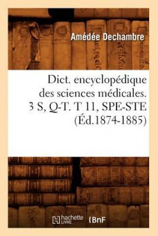 Buch Dict. Encyclopedique Des Sciences Medicales. 3 S, Q-T. T 11, Spe-Ste (Ed.1874-1885) Sans Auteur