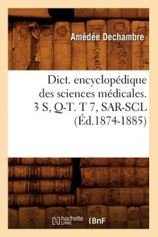 Książka Dict. Encyclopedique Des Sciences Medicales. 3 S, Q-T. T 7, Sar-Scl (Ed.1874-1885) Sans Auteur