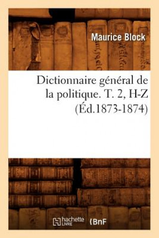 Book Dictionnaire General de la Politique. T. 2, H-Z (Ed.1873-1874) Maurice Block