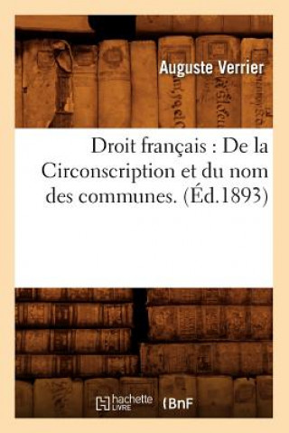 Kniha Droit Francais: de la Circonscription Et Du Nom Des Communes. (Ed.1893) Auguste Verrier