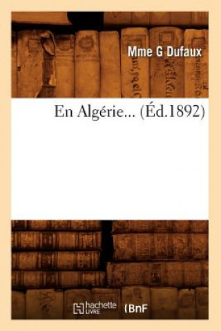 Kniha En Algerie (Ed.1892) Sans Auteur