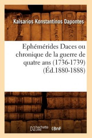 Carte Ephemerides Daces Ou Chronique de la Guerre de Quatre ANS (1736-1739) (Ed.1880-1888) Kaisarios Konstantinos Dapontes