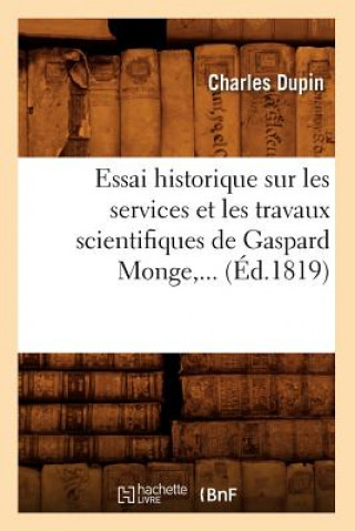 Carte Essai Historique Sur Les Services Et Les Travaux Scientifiques de Gaspard Monge (Ed.1819) Charles Dupin