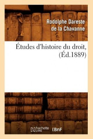 Carte Etudes d'Histoire Du Droit, (Ed.1889) Rodolphe Dareste De La Chavanne