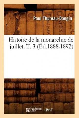 Carte Histoire de la Monarchie de Juillet. T. 3 (Ed.1888-1892) Paul Thureau-Dangin