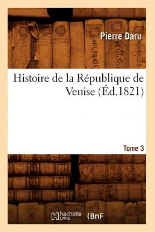 Carte Histoire de la Republique de Venise. Tome 3 (Ed.1821) Pierre Daru
