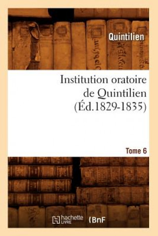 Knjiga Institution Oratoire de Quintilien. Tome 6 (Ed.1829-1835) Quintilien