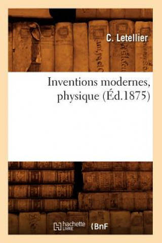Carte Inventions Modernes, Physique (Ed.1875) C Letellier