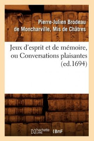 Carte Jeux d'Esprit Et de Memoire, Ou Conversations Plaisantes (Ed.1694) Pierre-Julien Brodeau De Moncharville