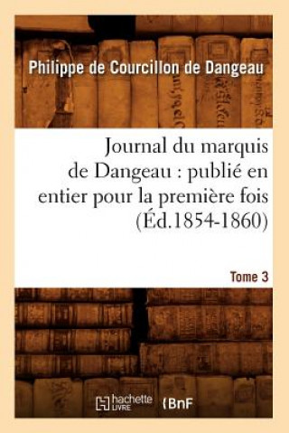 Kniha Journal du marquis de Dangeau Philippe De Courcillon