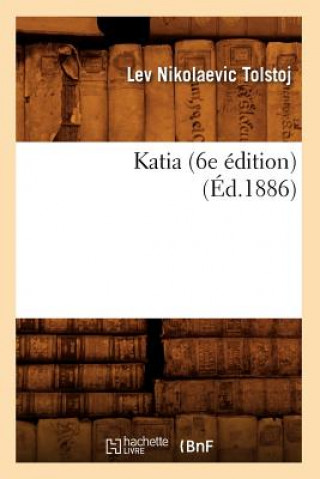 Kniha Katia (6e Edition) (Ed.1886) Count Leo Nikolayevich Tolstoy