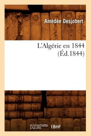 Carte L'Algerie En 1844 (Ed.1844) Amedee Desjobert