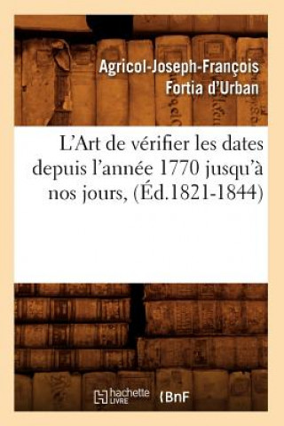 Carte L'Art de Verifier Les Dates Depuis l'Annee 1770 Jusqu'a Nos Jours, (Ed.1821-1844) Sans Auteur