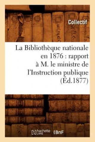 Könyv Bibliotheque nationale en 1876 