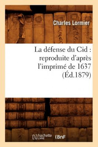 Carte Defense Du Cid: Reproduite d'Apres l'Imprime de 1637, (Ed.1879) Charles Lormier