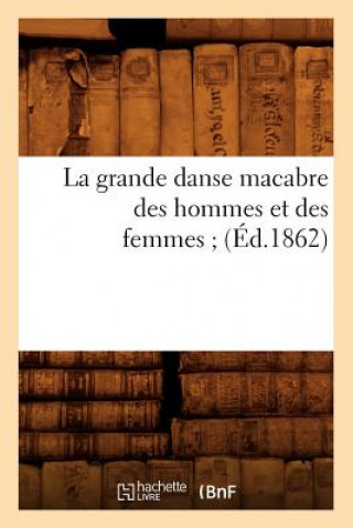 Carte La Grande Danse Macabre Des Hommes Et Des Femmes (Ed.1862) Sans Auteur