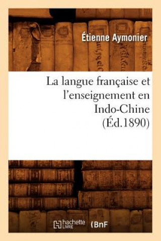 Book La Langue Francaise Et l'Enseignement En Indo-Chine (Ed.1890) Etienne Aymonier