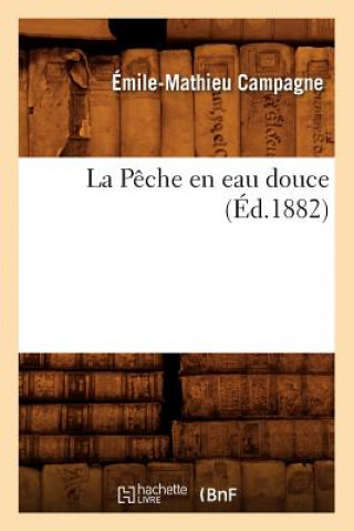 Carte La Peche En Eau Douce, (Ed.1882) Emile-Mathieu Campagne