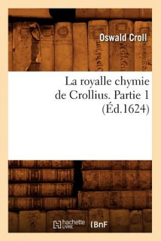 Carte La Royalle Chymie de Crollius. Partie 1 (Ed.1624) Oswald Croll