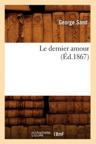 Kniha Le Dernier Amour (Ed.1867) Sand