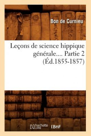 Carte Lecons de Science Hippique Generale. Partie 2 (Ed.1855-1857) De Curnieu B