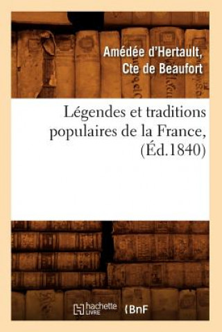 Carte Legendes Et Traditions Populaires de la France, (Ed.1840) Amedee D' Comte De Beaufort Hertault