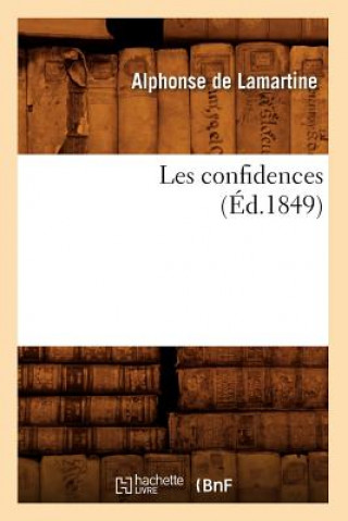 Buch Les Confidences (Ed.1849) Alphonse De Lamartine