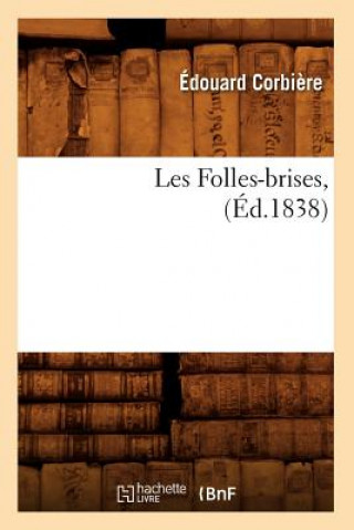 Könyv Les Folles-Brises, (Ed.1838) Edouard Corbiere