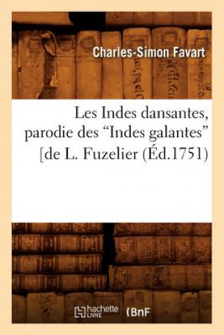 Книга Les Indes Dansantes, Parodie Des Indes Galantes de L. Fuzelier (Ed.1751) Charles-Simon Favart