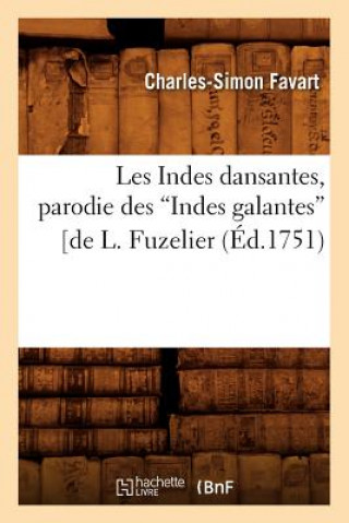 Książka Les Indes Dansantes, Parodie Des Indes Galantes de L. Fuzelier (Ed.1751) Charles-Simon Favart