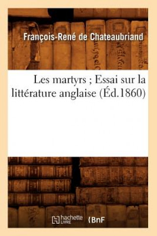 Livre Les Martyrs Essai Sur La Litterature Anglaise (Ed.1860) François-René de Chateaubriand